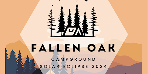 Imagem principal do evento Fallen Oak 2024 Eclipse Camping