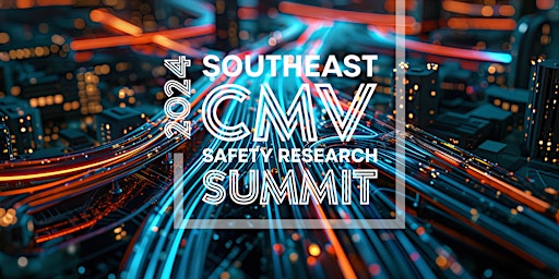 Hauptbild für Southeast Commercial Motor Vehicle Safety Research Summit 2024