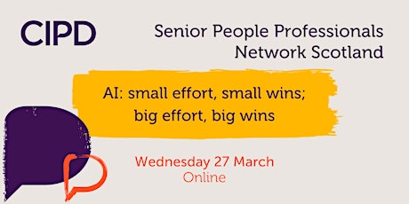 Senior People Professionals Network - AI:  Small wins and big wins primary image