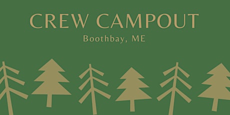 Crew Campout - Boothbay, ME