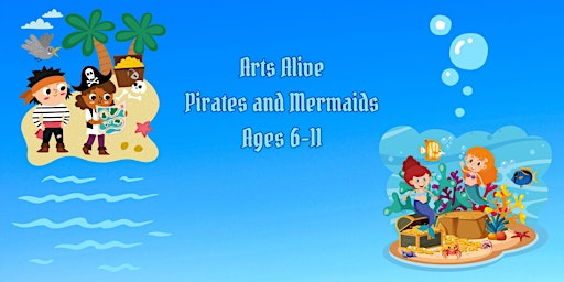 Imagem principal do evento Arts Alive "Pirates and Mermaids" Ages 6-11