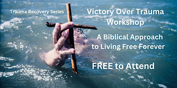 Biblical Approach to Overcoming  the Negative Effects of Trauma