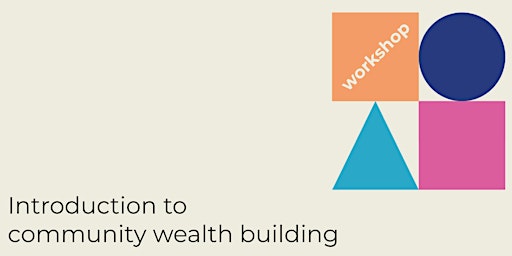 Hauptbild für An Introduction to Community Wealth Building