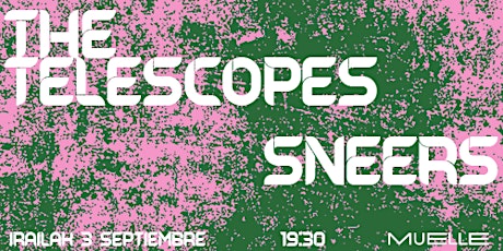 The  Telescopes + Sneers 3 de Septiembre, Muelle, Bilbao