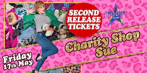 Imagem principal do evento Charity Shop Sue Bobby's Takeover (Second Release)