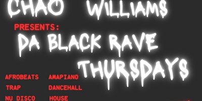 Primaire afbeelding van Da Black Rave Thursdays w Chao Williams