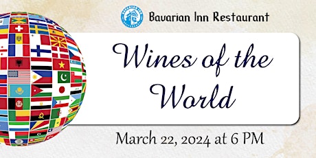 Wines of the World at the Bavarian Inn  Restaurant primary image