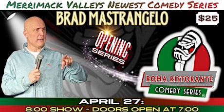 Imagem principal do evento Roma Restaurant Comedy Series Saturday April 27th with Brad Mastrangelo