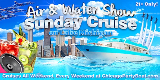 Imagem principal do evento Air & Water Show Sunday Cruise on Lake Michigan | 21+ | Live DJ | Full Bar