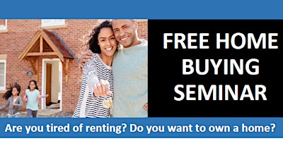 Primaire afbeelding van FREE HOME BUYING SEMINAR - UP TO $20,500 DOWN PAYMENT ASSISTANCE