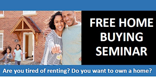 Image principale de FREE HOME BUYING SEMINAR - UP TO $20,500 DOWN PAYMENT ASSISTANCE