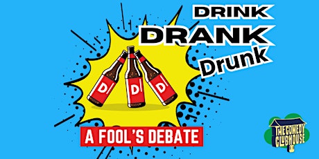 Drink Drank Drunk • Comedy Debate in English
