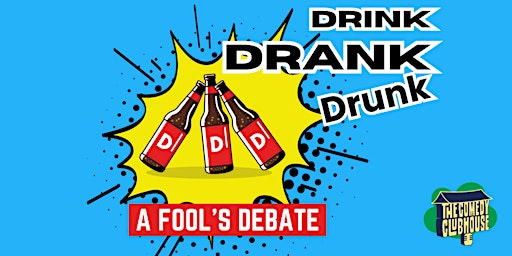 Imagem principal do evento Drink Drank Drunk • Comedy Debate in English