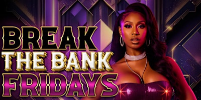 Break The Bank Fridays primary image