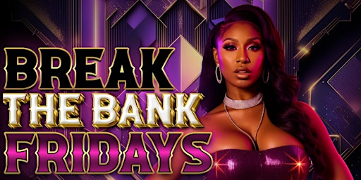 Imagem principal do evento Break The Bank Fridays