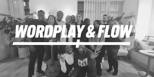 Primaire afbeelding van Wordplay & Flow Live - Poetry, Music, and Good Vibes