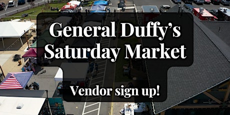 General Duffy's Saturday Market | Vendor Sign-up!