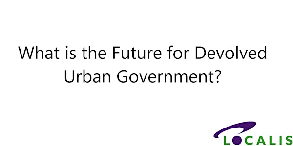 Reach for the Stars – Can We Re-imagine Urban Devolution?