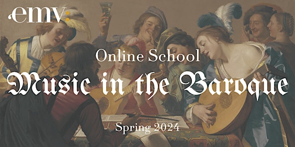 EMV Online School: Music in the Baroque 07:30 p.m. session