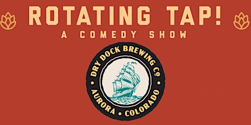 Immagine principale di Rotating Tap Comedy @ Dry Dock Brewing Company 