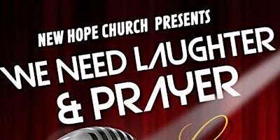 WE NEED LAUGHTER & PRAYER -COMEDY SHOW primary image