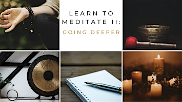 Imagen principal de Learn to Meditate II: Going Deeper