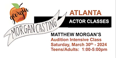 Primaire afbeelding van Morgan Casting Audition Intensive Class  | ATLANTA  | Sat. March 30th