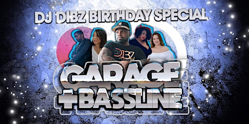 Imagem principal do evento Garage & Bassline (DJ Dibz B'Day Special)