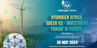 Image principale de Hydrogen Africa: Green H2 - Investment Forum in Europe (Brussels)