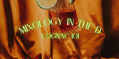 Mixology in the D: Cognac 101 primary image