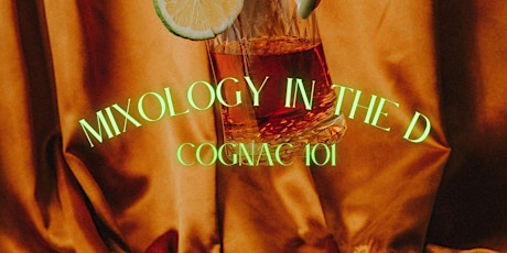 Mixology in the D: Cognac 101