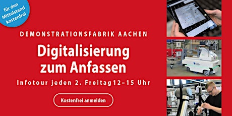 Infotour: Digitalisierung zum Anfassen in der Demonstrationsfabrik Aachen