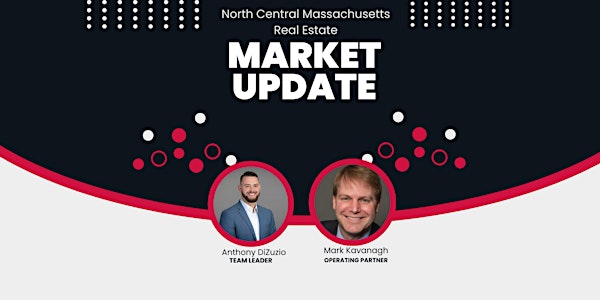 Market Update - North Central Massachusetts Real Estate