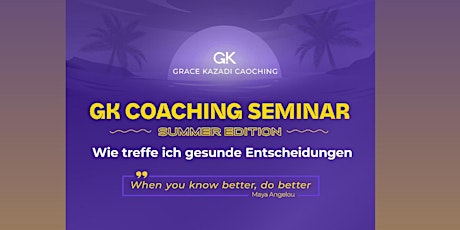 GK Coaching  Seminar - Wie treffe ich gesunde Entscheidungen