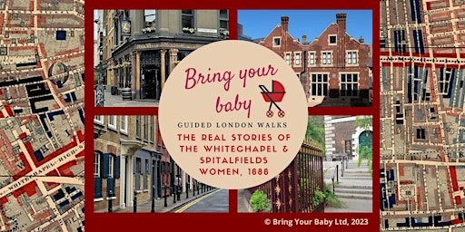 Primaire afbeelding van BRING YOUR BABY GUIDED WALK: The Real Stories of the Whitechapel Women 1888