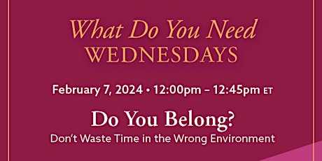 What Do You Need Wednesdays Workshop: Do You Belong? primary image