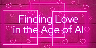 Hauptbild für FINDING LOVE IN THE AGE OF AI : One-on-One Dating Coaching Session (Online)
