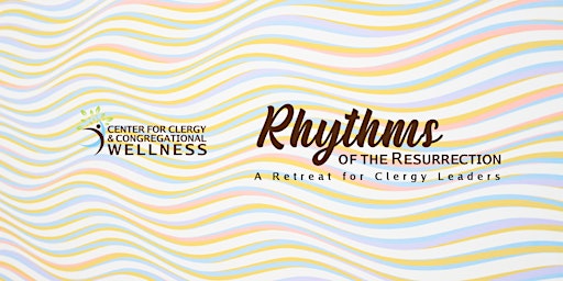 Image principale de Rhythms of the Resurrection Clergy Retreat