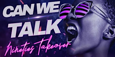 Can We Talk - Throwback 90's and 2000's Takeover Party primary image