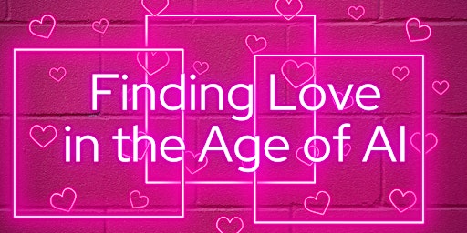 Imagem principal do evento FINDING LOVE IN THE AGE OF AI : One-on-One Dating Coaching Session (Online)