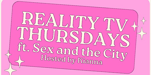 Primaire afbeelding van Reality TV Night ft. Sex and The City