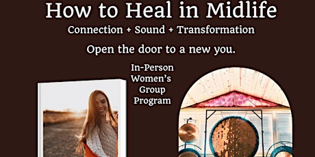 How to Heal in Midlife - Weekly Women's Retreat primary image