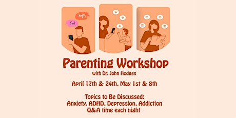 Session I: Parenting Workshop with Dr. John Hodges