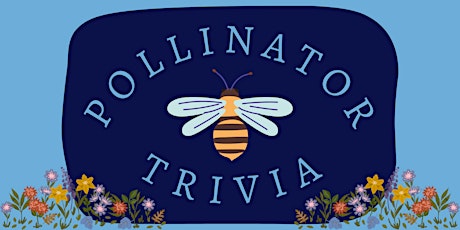 Pollinator Trivia Night (webinar)