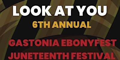 Primaire afbeelding van Sixth Annual Gastonia EbonyFest Juneteenth Festival