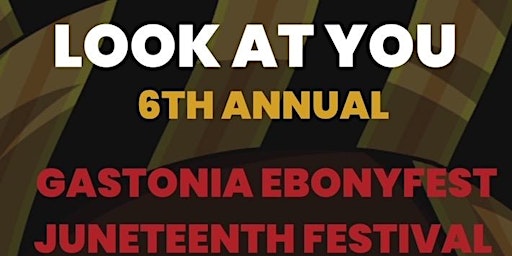 Sixth Annual Gastonia EbonyFest Juneteenth Festival