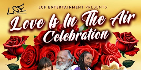 LCF ENTERTAINMENT PRESENTS "A VALENTINE'S CELEBRATION"