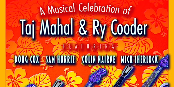 "Rising Sons" A Celebration of The Music of Ry Cooder & Taj Mahal