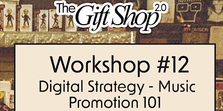 Workshop #12: Digital Strategy - Music Promotion 101 primary image
