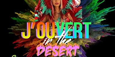 Imagem principal de 4th Annual J’Ouvert in the Desert: Night Glow